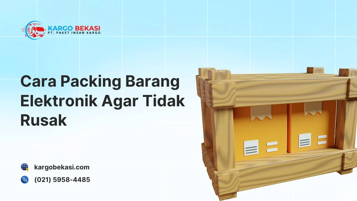 Cara Packing Barang Elektronik Agar Tidak Rusak